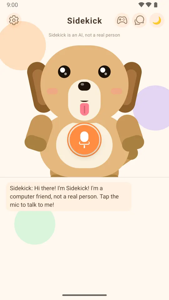 The Sidekick home screen: a cartoon dog with a big orange microphone button on its tummy, and a greeting that reads: Hi there! I'm Sidekick! I'm a computer friend, not a real person. Tap the mic to talk to me!